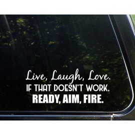 Sign Depot Live, Laugh, Love. If That Doesn't Work, Ready, Aim, Fire. - 8-3/4" x 3-3/4"