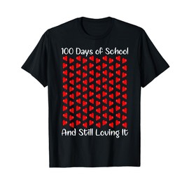 Cute 100 Days of school and still loving it Hearts 100th Day T-Shirt