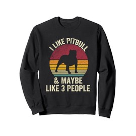 I Like pitbull And Maybe Like 3 People Lover vintage Funny Sweatshirt