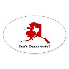 CafePress Isn't Texas Cute Compared to Alaska Shirt Oval Car Bumper Sticker