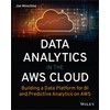 Data Analytics in the AWS Cloud: Building a Data Platform