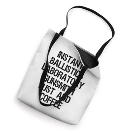 Instant Ballistics Laboratory Gunsmith Just Add Coffee Tote Bag