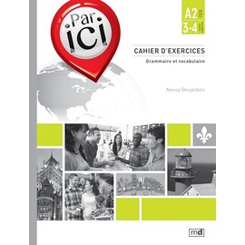 Par ici - Cahier d'exercices, Niveau A2 / 3-4: Grammaire et vocabulaire