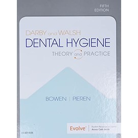 Darby and Walsh Dental Hygiene: Theory and Practice, 5e
