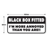 Signs247 BLACK BOX FITTED Sticker - I'M MORE ANNOYED THAN