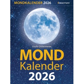Mondkalender 2026: Entspannt durch den Alltag im Einklang mit den Mondphasen. Für Garten, Gesundheit, Pflege, Schönheit, Ernährung, Haushalt u.v.m.