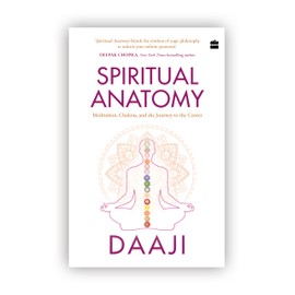 Spiritual Anatomy: Meditation, Chakras, and the Journey to the Center