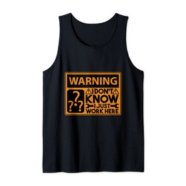I Don't Know I Just Work Here Funny Worker Employee Tank Top