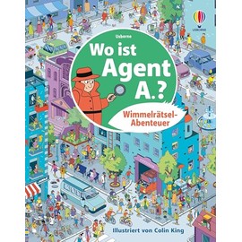 Wimmelrätsel-Abenteuer: Wo ist Agent A.?: Spionage-Abenteuer-Wimmelgeschichte – Codes knacken, Unterschiede finden, Labyrinthe und Logikrätsel – für Kinder ab 6 Jahren