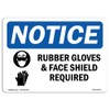 OSHA Notice Sign - Rubber Gloves & Face Shield Required
