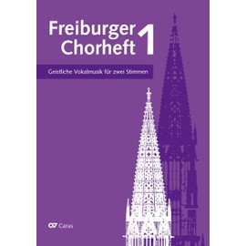 Freiburger Chorheft 1: Geistliche Vokalmusik für zwei Stimmen