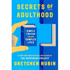 Secrets of Adulthood: Simple Truths for Our Complex Lives