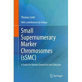 Small Supernumerary Marker Chromosomes (sSMC): A Guide for Human Geneticists and Clinicians