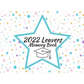 2022 Leavers Memory Book: Celebrate Leaving School and College with this Blue Autograph Book