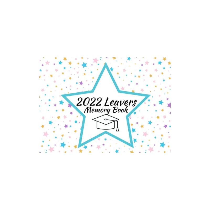 2022 Leavers Memory Book: Celebrate Leaving School and College with