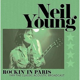 Rockin In Paris - 1989 The Classic Acoustic Broadcast (Green Vinyl)-NEIL YOUNG