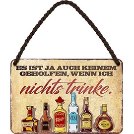 HS251 Metal Sign with German Text "Es ist keinem gehelfen,wenn ich nicht trinke" 18 x 12 cm [German Language]