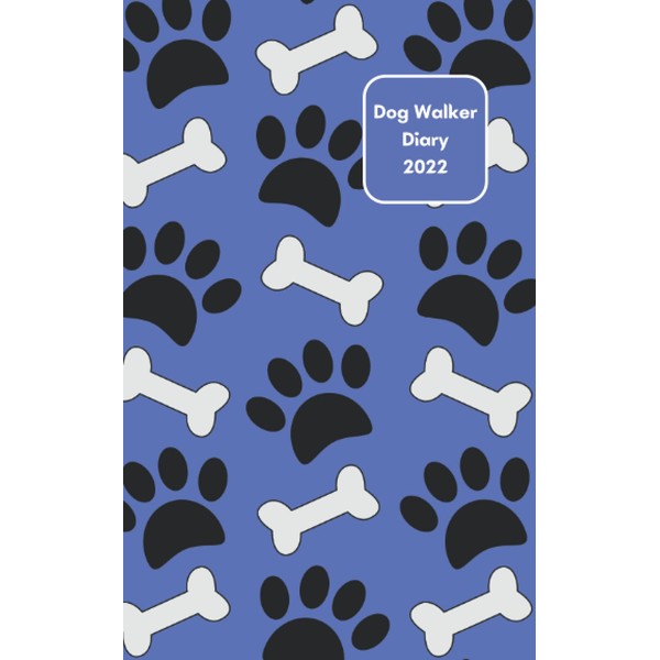 Dog Walker Diary 2022: 5x8 Appointment diary to record all