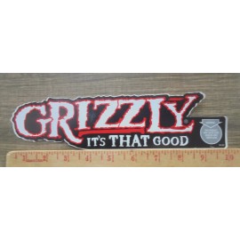 Grizzly vinyl decal/sticker "its that good"  10" by 2.5"-new