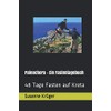  Paleochora - Ein Fastentagebuch: 48 Tage Fasten auf Kreta