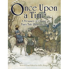 Once Upon a Time... A Treasury of Classic Fairy Tale Illustrations