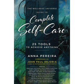 The Wellness Universe Guide to Complete Self-Care: 25 Tools to Achieve Anything