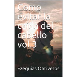  Como evitar la cada del cabello vol.3 (Spanish Edition)