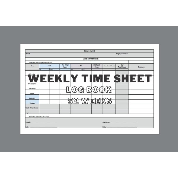 Weekly Time Sheet Log Book/ Shift Journal, 52 Weeks Monitoring