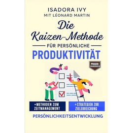 Die Kaizen-Methode für persönliche Produktivität