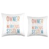 POTS Syndrome Owner Of A Useless Nervous System Throw Pillow
