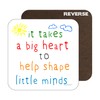 Drinks Coaster Mat for Teacher. It Takes a Big Heart