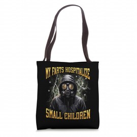 My Farts Hospitalize Small Children Funny Hard Meme Bootleg Tote Bag