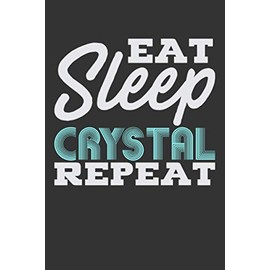 Eat Sleep Crystal Repeat: Project Planner Notebook