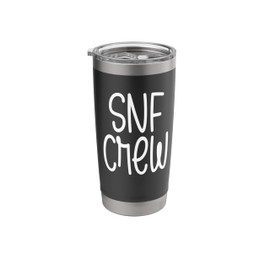 SNF Crew Nurse Skilled Nursing Facility RN Stainless Steel Insulated Tumbler