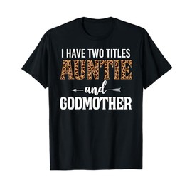 I Have Two Titles Auntie And Godmother Leopard Cheetah T-Shirt