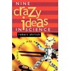 Nine Crazy Ideas in Science: A Few Might Even Be