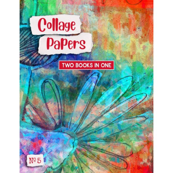 Collage Papers Two Books In One: Double Edition Combo Book