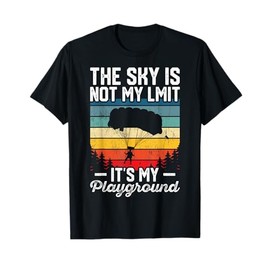the sky is not my limit it's playground skydive Parachuting T-Shirt