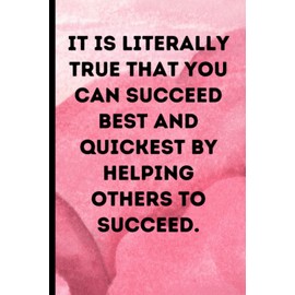 coworker gifts for women:It is literally true that you can succeed best and quickest by helping others to succeed.: Office lined Notebook, 100 pages