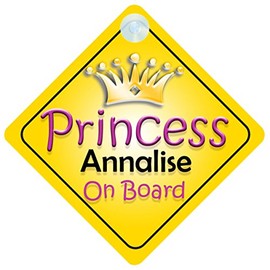 Princess Annalise On Board Girl Car Sign Child/Baby Gift/Present 002