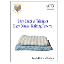 Peach Unicorn Designs Knitting Patterns for Baby Blankets x 2, Lacy Lanes & Triangles, Double Knit DK Yarn, Lace Knitting Patterns, A5 Booklet.