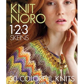 Knit Noro 1-2-3 Skeins: 30 Colorful Knits
