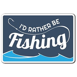 I'd Rather BE Fishing Aluminum Sign Man Sport Hobby Outdoors | Indoor/Outdoor | 14" Tall