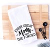 Handmade Funny Kitchen Towel - Every Great Mom Says the