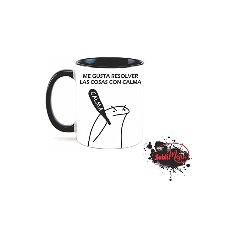 Taza me gusta resolver las cosas con calma. Meme. Frase