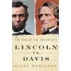 Lincoln vs. Davis: The War of the Presidents