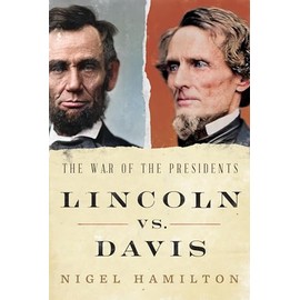Lincoln vs. Davis: The War of the Presidents
