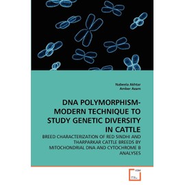 DNA POLYMORPHISM-MODERN TECHNIQUE TO STUDY GENETIC DIVERSITY IN CATTLE: BREED CHARACTERIZATION OF RED SINDHI AND THARPARKAR CATTLE BREEDS BY MITOCHONDRIAL DNA AND CYTOCHROME B ANALYSES