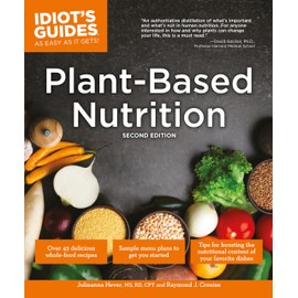 Plant-Based Nutrition, 2E (Idiot's Guides)