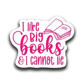 More Shiz I Like Big Books and I Cannot Lie Reading Book Vinyl Decal Sticker - Car Truck Van SUV Window Wall Cup Laptop - One 5 Inch Decal - MKS2312